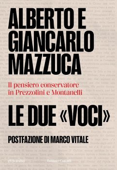 Cover Le due 'voci'. Il pensiero conservatore in Prezzolini e Montanelli