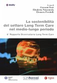 La sostenibilità del settore Long Term Care nel medio-lungo periodo. 6° Rapporto osservatorio Long Term Care La sostenibilità del settore Long Term Care nel medio-lungo periodo. 6° Rapporto osservatorio Long Term Care