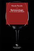 Épistoenologie. Le vin comme philosophie Épistoenologie. Le vin comme philosophie