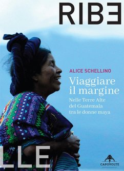 Cover Viaggiare il margine. Nelle Terre Alte del Guatemala tra le donne maya