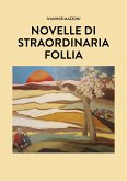 Novelle di straordinaria follia Novelle di straordinaria follia
