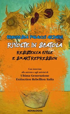Rivolte in scatola. Resistenza civile e smart repression - Palazzi Arduini, Francesca Rivolte in scatola. Resistenza civile e smart repression - Palazzi Arduini, Francesca