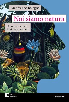 Noi siamo natura. Un nuovo modo di stare al mondo Cover Noi siamo natura. Un nuovo modo di stare al mondo