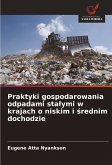 Praktyki gospodarowania odpadami sta¿ymi w krajach o niskim i ¿rednim dochodzie