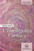 L' intelligenza cardiaca. La comprensione intuitiva dell'esistenza L' intelligenza cardiaca. La comprensione intuitiva dell'esistenza