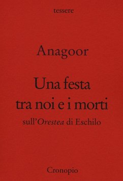 Una festa tra noi e i morti. Sull'Orestea di Eschilo
