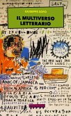 Il multiverso letterario. Il gatto di Shakespeare, la meccanica quantistica e una teoria letteraria del tutto Il multiverso letterario. Il gatto di Shakespeare, la meccanica quantistica e una teoria letteraria del tutto