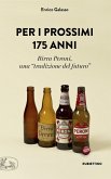 Per i prossimi 175 anni. Birra Peroni, una «tradizione del futuro» Per i prossimi 175 anni. Birra Peroni, una «tradizione del futuro»