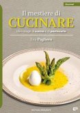Il mestiere di cucinare. Libro stage di cucina e di pasticceria Il mestiere di cucinare. Libro stage di cucina e di pasticceria