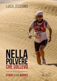 Nella polvere che solevo. Storia di una runner Nella polvere che solevo. Storia di una runner