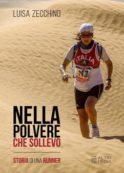 Nella polvere che solevo. Storia di una runner - Zecchino, Luisa Nella polvere che solevo. Storia di una runner - Zecchino, Luisa