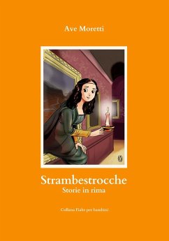 Strambestrocche. Storie in rima - Moretti, Ave