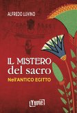 Il mistero del sacro nell'antico Egitto Il mistero del sacro nell'antico Egitto