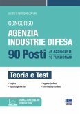Concorso agenzia industrie difesa. 90 posti. Teoria e test Concorso agenzia industrie difesa. 90 posti. Teoria e test