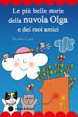Le più belle storie della nuvola Olga e dei suoi amici. Stampatello maiuscolo