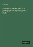 Konrad Ferdinand Meyer. Eine pathographisch-psychologische Studie