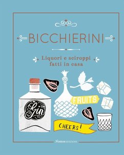 Cover Bicchierini. Liquori e sciroppi fatti in casa