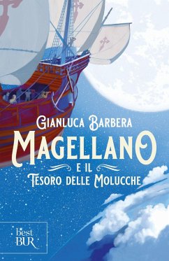 Magellano e il tesoro delle Molucche - Barbera, Gianluca