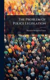 The Problem Of Police Legislation The Problem Of Police Legislation