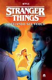Stranger Things. Soffiando sul fuoco Stranger Things. Soffiando sul fuoco