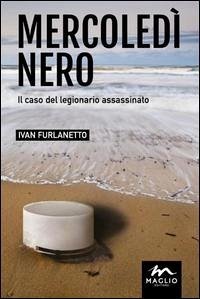 Mercoledì nero. Il caso del legionario assassinato