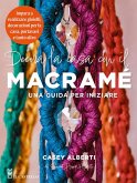 Decora la casa con il macramè. Una guida per iniziare Decora la casa con il macramè. Una guida per iniziare