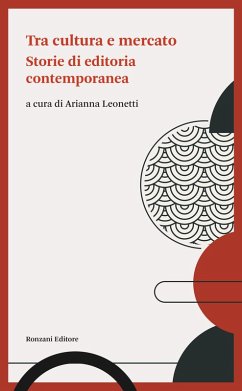 Cover Tra cultura e mercato. Storie di editoria contemporanea