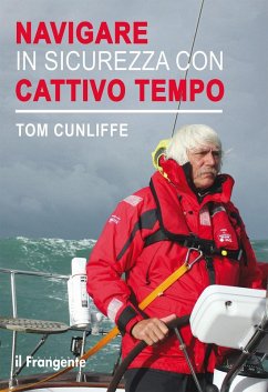 Navigare in sicurezza con cattivo tempo - Cunliffe, Tom Navigare in sicurezza con cattivo tempo - Cunliffe, Tom