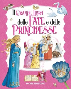 Il grande libro delle fate e principesse Cover Il grande libro delle fate e principesse