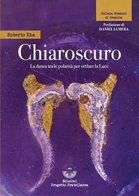 Cover Chiaroscuro. La danza tra le polarità per svelare la Luce