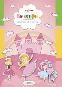 Cover Coloriamo. Principesse, fate e ballerine