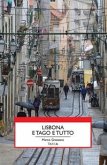 Lisbona e Tago e tutto Lisbona e Tago e tutto
