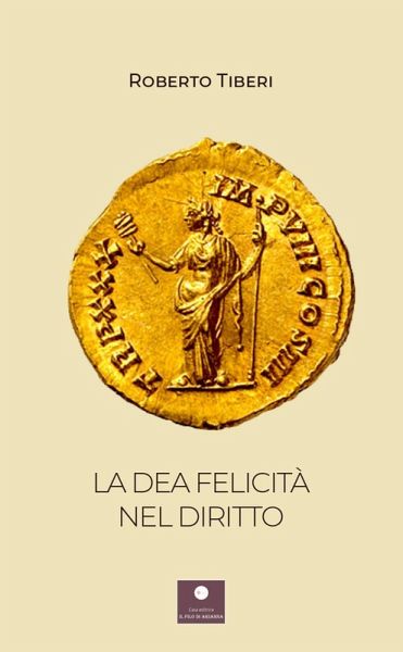 La dea felicità nel diritto La dea felicità nel diritto