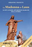 La Madonna di Laus. Le più lunghe apparizioni mariane della storia La Madonna di Laus. Le più lunghe apparizioni mariane della storia