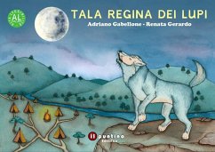 Tala regina dei lupi. Ediz. ad alta leggibilità - Gabellone, Adriano