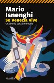 Se Venezia vive. Una storia senza memoria Se Venezia vive. Una storia senza memoria