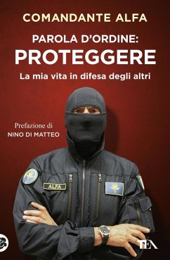 Cover Parola d'ordine: proteggere. La mia vita in difesa degli altri
