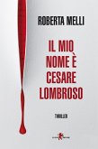Il mio nome è Cesare Lombroso Il mio nome è Cesare Lombroso