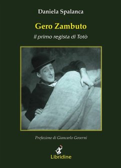 Gero Zambuto. Il primo regista di Totò - Spalanca, Daniela