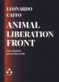 Animal liberation front. Una relazione per lo Stato civile Animal liberation front. Una relazione per lo Stato civile