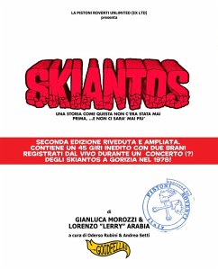 Skiantos. Una storia come questa non c'era mai stata prima, ...e non ci sarà mai più. - Morozzi, Gianluca; Arabia, Lorenzo