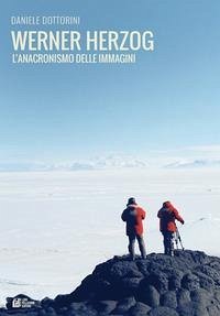 Werner Herzog. L'anacronismo delle immagini - Dottorini, Daniele