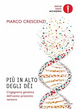 Più in alto degli dèi. L'ingegneria genetica dell'uomo prossimo venturo - Crescenzi, Marco Più in alto degli dèi. L'ingegneria genetica dell'uomo prossimo venturo - Crescenzi, Marco