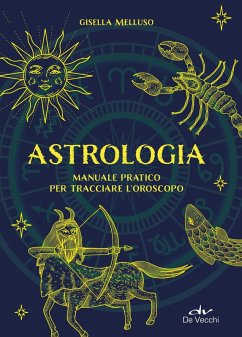 Astrologia. Manuale pratico - Melluso, Gisella