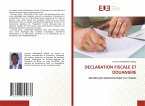 DECLARATION FISCALE ET DOUANIERE