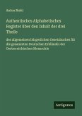 Authentisches Alphabetisches Register über den Inhalt der drei Theile