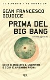 Prima del Big Bang. Come è iniziato l'universo e cosa è avvenuto prima Prima del Big Bang. Come è iniziato l'universo e cosa è avvenuto prima