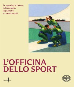 Cover L' officina dello sport. Le squadre, la ricerca, la tecnologia, la passione e i valori sociali