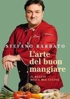 Cover L' arte del buon mangiare. Il meglio della mia cucina