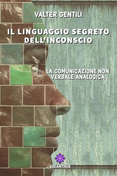 Cover Il linguaggio segreto dell'inconscio. La comunicazione non verbale analogica